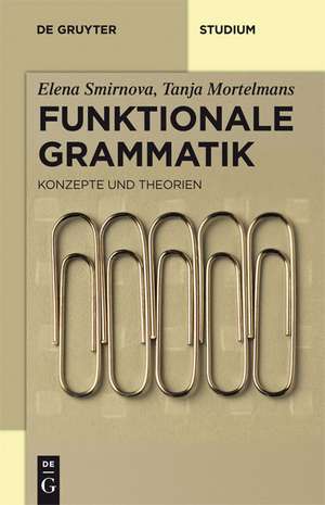 Funktionale Grammatik: Konzepte und Theorien de Elena Smirnova