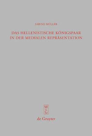 Das hellenistische Königspaar in der medialen Repräsentation: Ptolemaios II. und Arsinoe II. de Sabine Müller