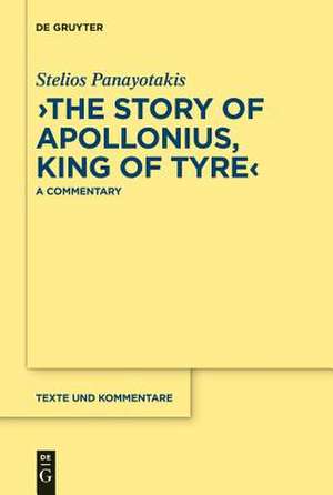 "The Story of Apollonius, King of Tyre": A Commentary de Stelios Panayotakis