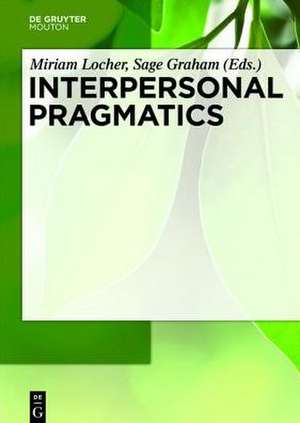 Interpersonal Pragmatics de Miriam A. Locher