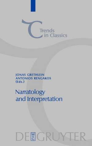 Narratology and Interpretation: The Content of Narrative Form in Ancient Literature de Jonas Grethlein