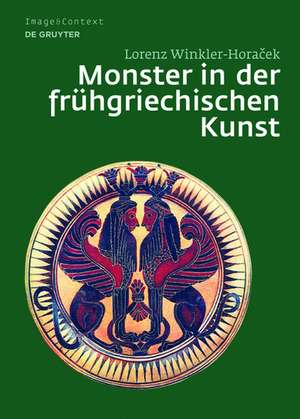 Monster in der frühgriechischen Kunst de Lorenz Winkler-Horacek