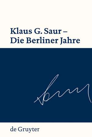 Klaus G. Saur - Die Berliner Jahre de Sven Fund