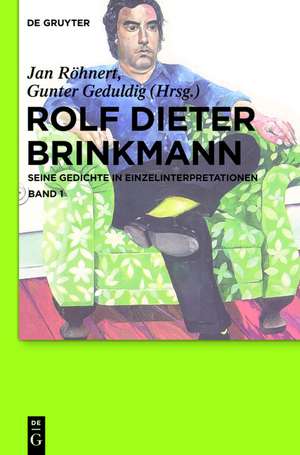 Rolf Dieter Brinkmann: Seine Gedichte in Einzelinterpretationen de Jan Röhnert