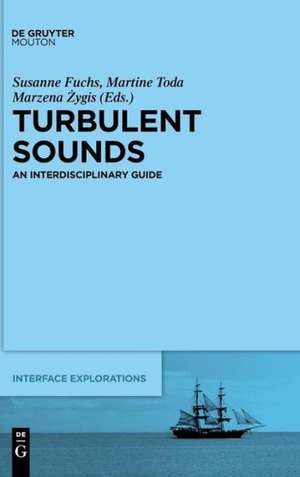 Turbulent Sounds: An Interdisciplinary Guide de Susanne Fuchs