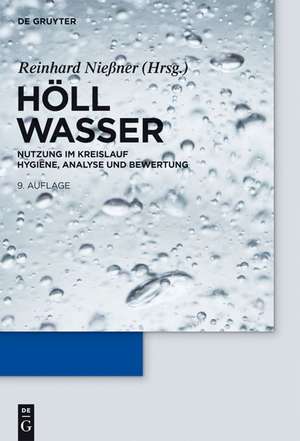 Wasser: Nutzung im Kreislauf: Hygiene, Analyse und Bewertung de Karl Höll