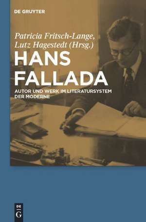 Hans Fallada: Autor und Werk im Literatursystem der Moderne de Patricia Fritsch-Lange