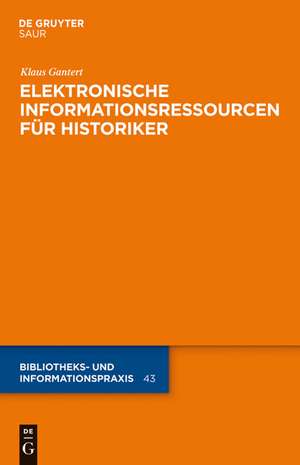 Elektronische Informationsressourcen für Historiker de Klaus Gantert