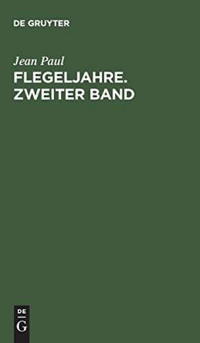 Flegeljahre. Zweiter Band de Jean Paul