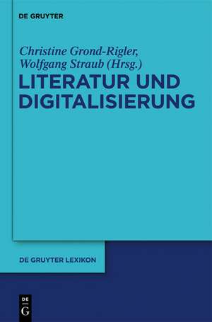 Literatur und Digitalisierung de Christine Grond-Rigler