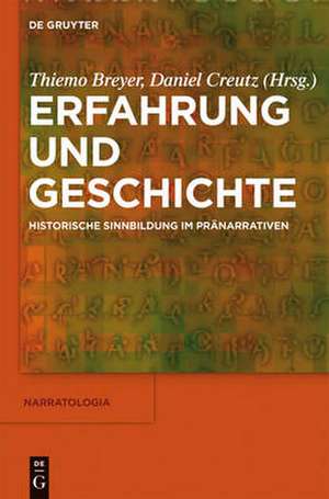 Erfahrung und Geschichte: Historische Sinnbildung im Pränarrativen de Thiemo Breyer