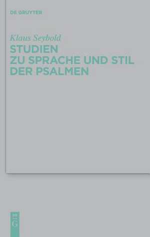 Studien zu Sprache und Stil der Psalmen de Klaus Seybold