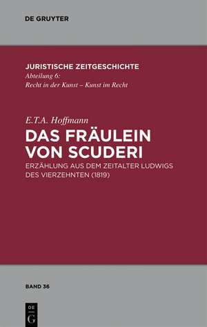 Das Fräulein von Scuderi: Erzählung aus dem Zeitalter Ludwigs des Vierzehnten (1819). Mit Kommentaren von Heinz Müller-Dietz und Marion Bönnighausen de E. T. A. Hoffmann