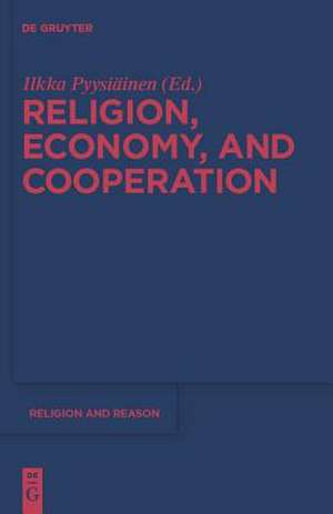 Religion, Economy, and Cooperation de Ilkka Pyysiäinen