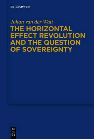 The Horizontal Effect Revolution and the Question of Sovereignty de Johan van der Walt