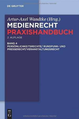 Rundfunk- und Presserecht/Veranstaltungsrecht/Schutz von Persönlichkeitsrechten de Artur-Axel Wandtke