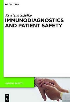 Immunodiagnostics and Patient Safety de Krystyna Sztefko