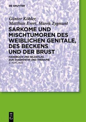 Sarkome des weiblichen Genitale: Glattmuskuläre und stromale Tumoren de Günter Köhler