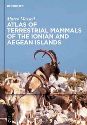 Atlas of terrestrial mammals of the Ionian and Aegean islands de Marco Masseti