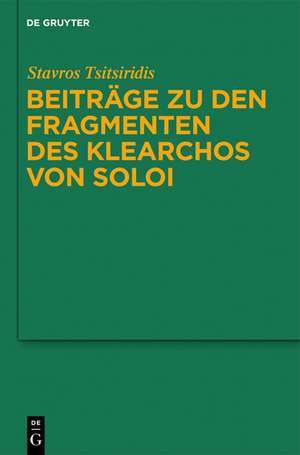 Beiträge zu den Fragmenten des Klearchos von Soloi de Stavros Tsitsiridis