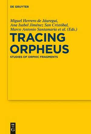 Tracing Orpheus: Studies of Orphic Fragments de Miguel Herrero de Jáuregui