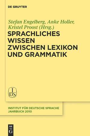 Sprachliches Wissen zwischen Lexikon und Grammatik de Stefan Engelberg