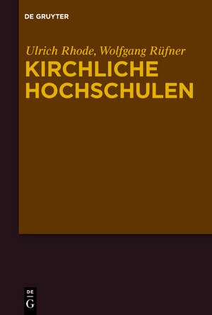 Kirchliche Hochschulen: Referate des Symposiums zu Ehren von Manfred Baldus am 19. März 2010 de Ulrich Rhode