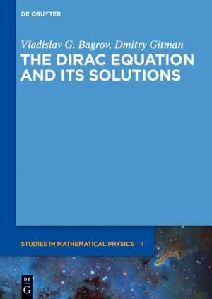 The Dirac Equation and its Solutions de Vladislav G. Bagrov