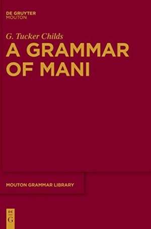 A Grammar of Mani de G. Tucker Childs