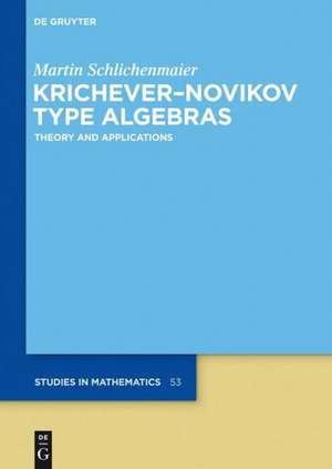 Krichever–Novikov Type Algebras: Theory and Applications de Martin Schlichenmaier