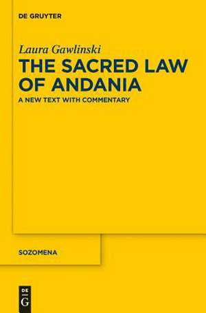 The Sacred Law of Andania: A New Text with Commentary de Laura Gawlinski