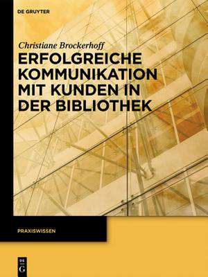 Erfolgreiche Kommunikation mit Kunden in der Bibliothek de Christiane Brockerhoff