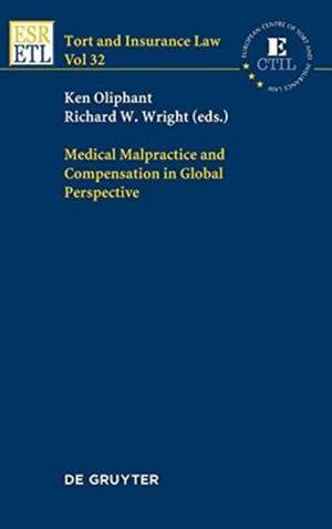 Medical Malpractice and Compensation in Global Perspective de Ken Oliphant