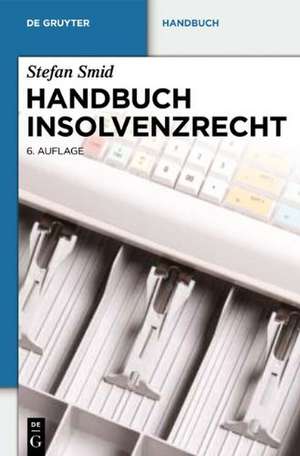 Handbuch Insolvenzrecht de Stefan Smid