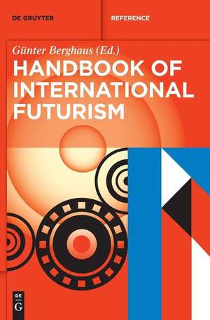 Handbook of International Futurism de Günter Berghaus