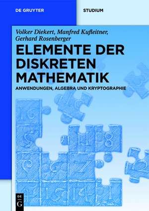 Elemente der diskreten Mathematik: Zahlen und Zählen, Graphen und Verbände de Volker Diekert