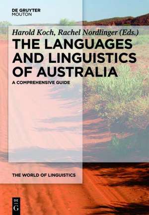 The Languages and Linguistics of Australia: A Comprehensive Guide de Harold Koch