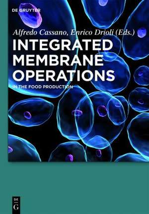 Integrated Membrane Operations: In the Food Production de Carla Brazinha