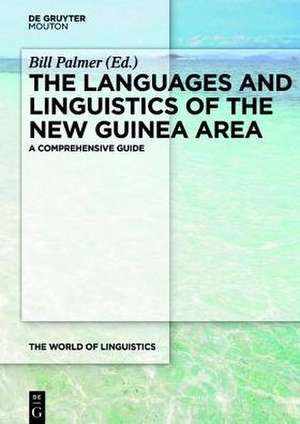 The Languages and Linguistics of the New Guinea Area: A Comprehensive Guide de Bill Palmer