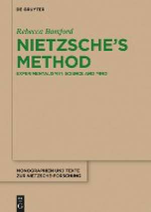 Nietzsche’s Method: Experimentalism in Science and Mind de Rebecca Bamford