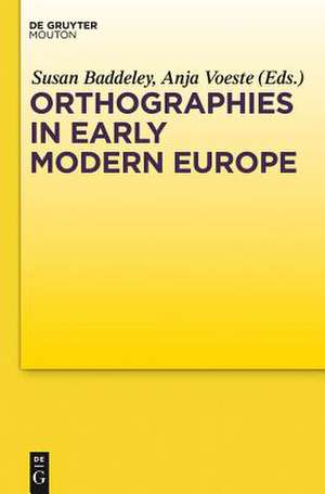 Orthographies in Early Modern Europe de Susan Baddeley