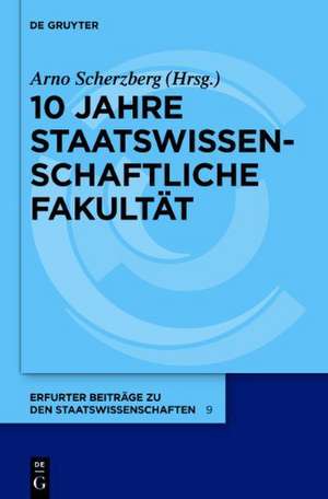 10 Jahre Staatswissenschaftliche Fakultät de Arno Scherzberg