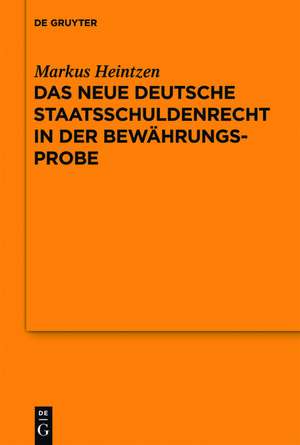 Das neue deutsche Staatsschuldenrecht in der Bewährungsprobe: Vortrag, gehalten vor der Juristischen Gesellschaft zu Berlin am 8. Februar 2012 de Markus Heintzen