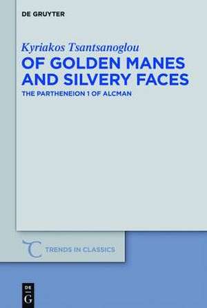 Of Golden Manes and Silvery Faces: The Partheneion 1 of Alcman de Kyriakos Tsantsanoglou