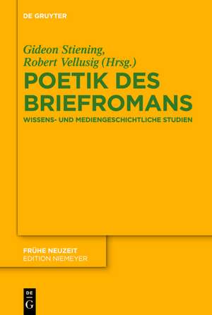 Poetik des Briefromans: Wissens- und mediengeschichtliche Studien de Gideon Stiening