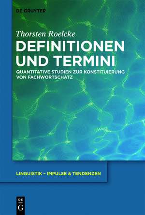 Definitionen und Termini: Quantitative Studien zur Konstituierung von Fachwortschatz de Thorsten Roelcke