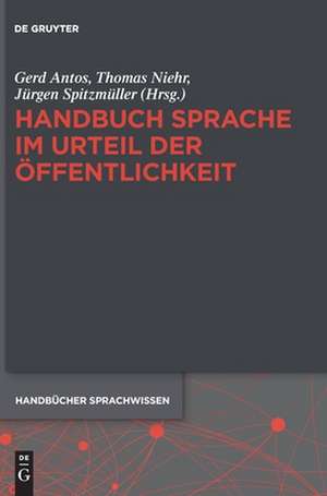 Handbuch Sprache im Urteil der Öffentlichkeit de Gerd Antos