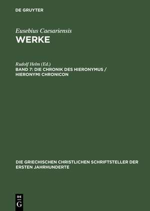 Die Chronik des Hieronymus / Hieronymi Chronicon de Rudolf Helm