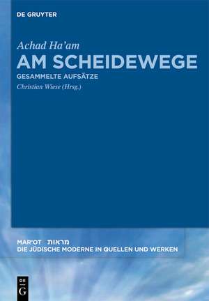 Am Scheidewege: Gesammelte Aufsätze de Achad Ha’am