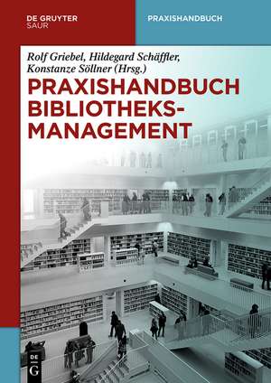 Praxishandbuch Bibliotheksmanagement de Rolf Griebel